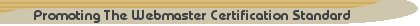 The Webmaster Certification Standard